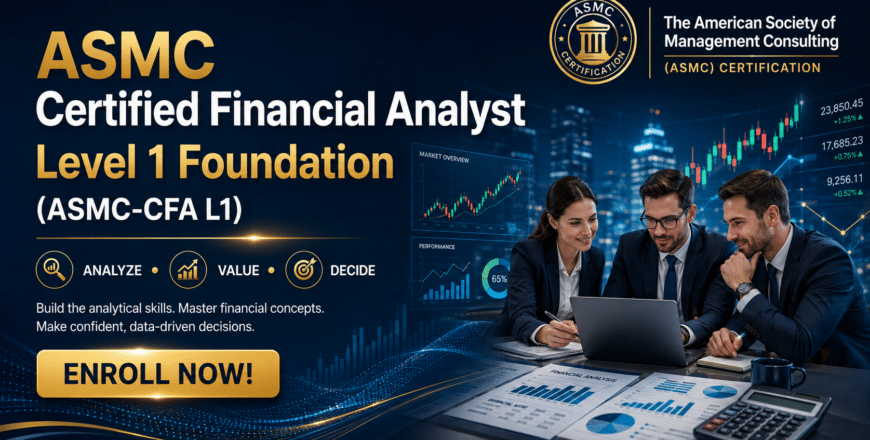 ASMC Certified Financial Analyst – Level 1 Foundation (ASMC-CFA L1) certification